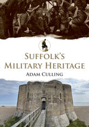 Suffolk''s Military Heritage