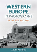 Western Europe in Photographs in the 1950s and 1960s