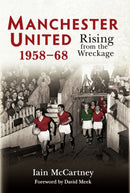 Manchester United 1958-68 : Rising from the Wreckage-9781398134591