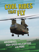 Cool Rides that Fly : Hoverbikes, High-Speed Helicopters and More-9781398203495