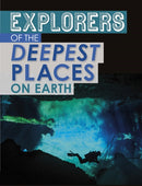 Explorers of the Deepest Places on Earth-9781398203532