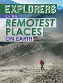 Explorers of the Remotest Places on Earth-9781398203570