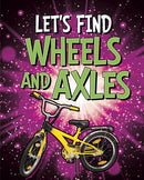 Let''s Find Wheels and Axles