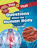 This or That Questions About the Human Body : You Decide!-9781398214729