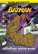 Batman and the Morphing Movie Star-9781398214835