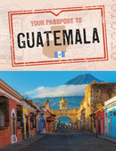 Your Passport to Guatemala-9781398215078