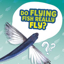 Do Flying Fish Really Fly?-9781398215658