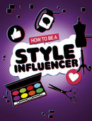 How to be a Style Influencer-9781398215795