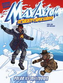 Polar Ice Meltdown : A Max Axiom Super Scientist Adventure-9781398233874