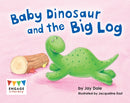 Baby Dinosaur and the Big Log-9781398237483