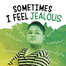 Sometimes I Feel Jealous