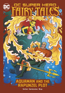 Aquaman and the Rapunzel Plot-9781398239357