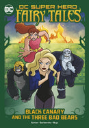 Black Canary and the Three Bad Bears-9781398239364