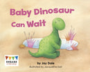 Baby Dinosaur Can Wait-9781398243149