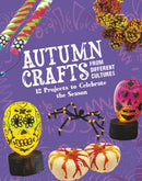 Autumn Crafts From Different Cultures : 12 Projects to Celebrate the Season-9781398245419