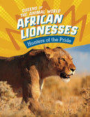 African Lionesses : Hunters of the Pride-9781398245808