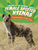 Female Spotted Hyenas : Commanders of the Clan-9781398245921