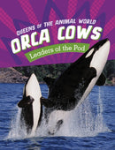 Orca Cows : Leaders of the Pod-9781398245969