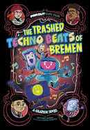 The Trashed Techno Beats of Bremen : A Graphic Novel-9781398247161