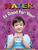 Water Is Good for You!-9781398247208