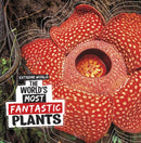 World''s Most Fantastic Plants