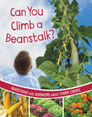 Can You Climb a Beanstalk? : Questions and Answers About Farm Crops-9781398248496