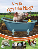 Why Do Pigs Like Mud? : Questions and Answers About Farm Animals-9781398248533