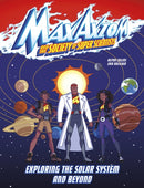 Exploring the Solar System and Beyond : A Max Axiom Super Scientist Adventure-9781398249172