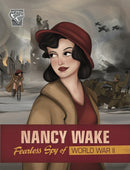 Nancy Wake : Fearless Spy of World War II-9781398249196
