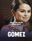 What You Never Knew About Selena Gomez-9781398249837