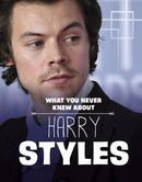 What You Never Knew About Harry Styles-9781398249851