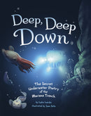 Deep, Deep Down : The Secret Underwater Poetry of the Mariana Trench-9781398249943