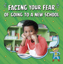 Facing Your Fear of Going to a New School-9781398249981