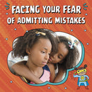 Facing Your Fear of Admitting Mistakes-9781398250079