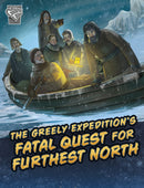 Greely Expedition''s Fatal Quest for Furthest North