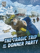 The Tragic Trip of the Donner Party-9781398251403