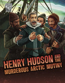 Henry Hudson and the Murderous Arctic Mutiny-9781398251434