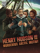 Henry Hudson and the Murderous Arctic Mutiny-9781398251441