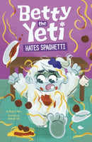 Betty the Yeti Hates Spaghetti-9781398252615