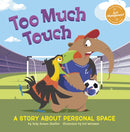 Too Much Touch : A Story About Personal Space-9781398253254