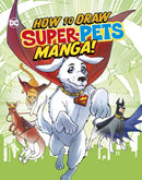 How to Draw DC Super-Pets Manga!-9781398253728