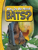 Why Do We Need Bats?-9781398253834