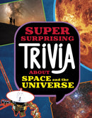 Super Surprising Trivia About Space and the Universe-9781398254312