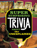 Super Surprising Trivia About the Unexplained-9781398254329