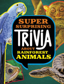 Super Surprising Trivia About Rainforest Animals-9781398254367