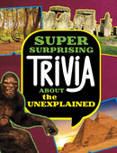 Super Surprising Trivia About the Unexplained-9781398254381