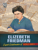 Elizebeth Friedman : Expert Codebreaker of World War II-9781398254732