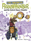 The Fantastic Freewheeler and the School Dance Disaster : A Graphic Novel-9781398255234