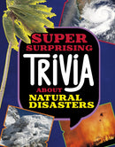 Super Surprising Trivia About Natural Disasters-9781398256125