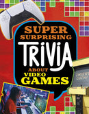 Super Surprising Trivia About Video Games-9781398256156